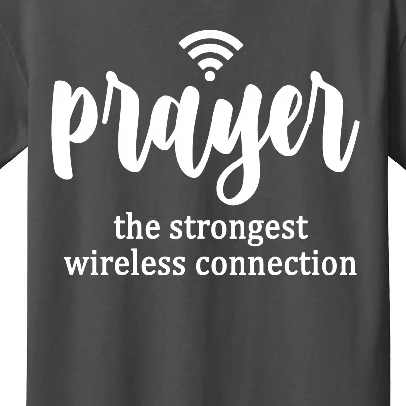 Prayer The Strongest Wireless Connection Kids T-Shirt