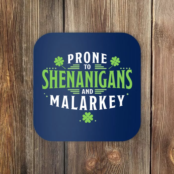 Prone To Shenanigans And Malarkey St Patricks Day Coaster