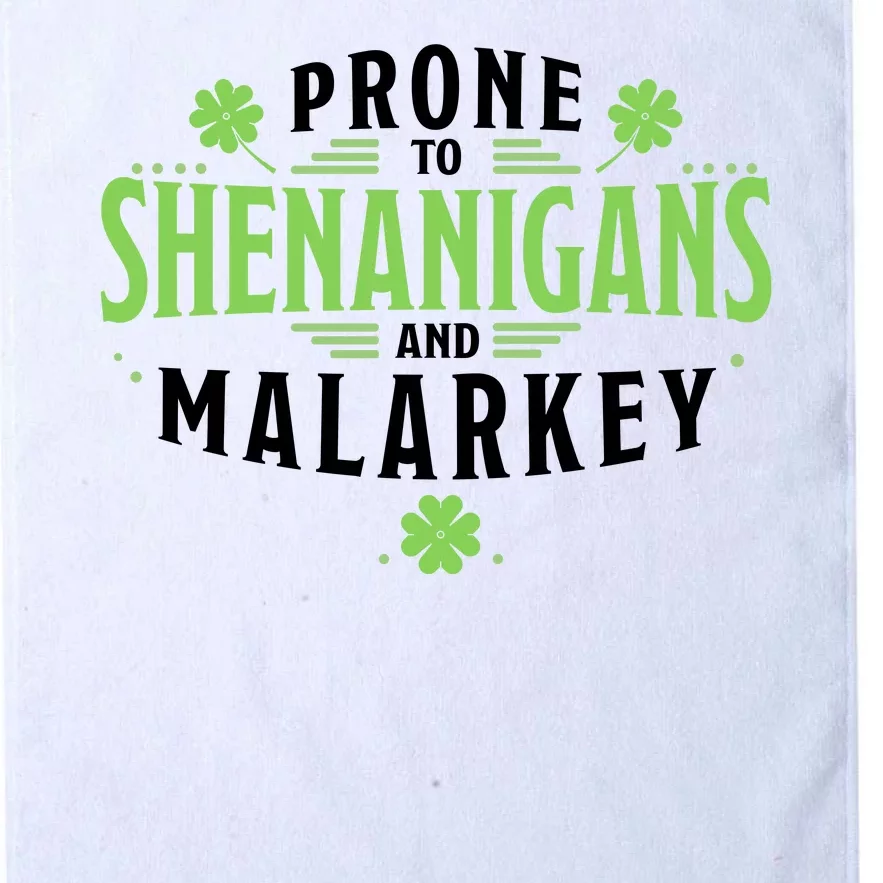 Prone To Shenanigans And Malarkey St Patricks Day Platinum Collection Golf Towel