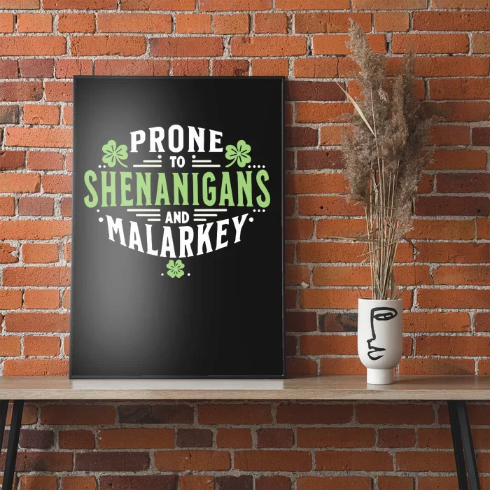 Prone To Shenanigans & Malarkey Fun Clovers St PatrickS Day Poster