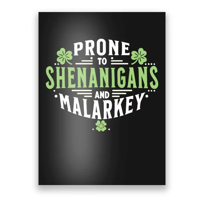 Prone To Shenanigans & Malarkey Fun Clovers St PatrickS Day Poster