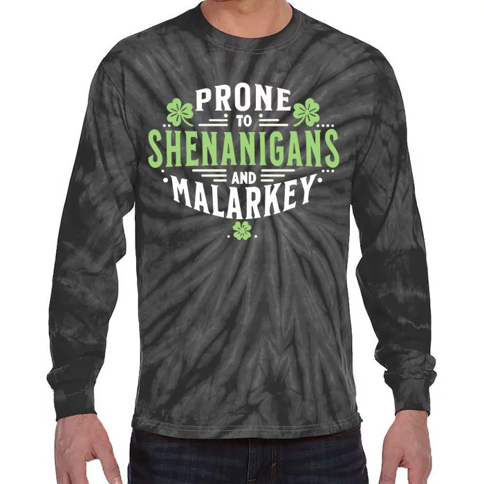 Prone To Shenanigans & Malarkey Fun Clovers St PatrickS Day Tie-Dye Long Sleeve Shirt