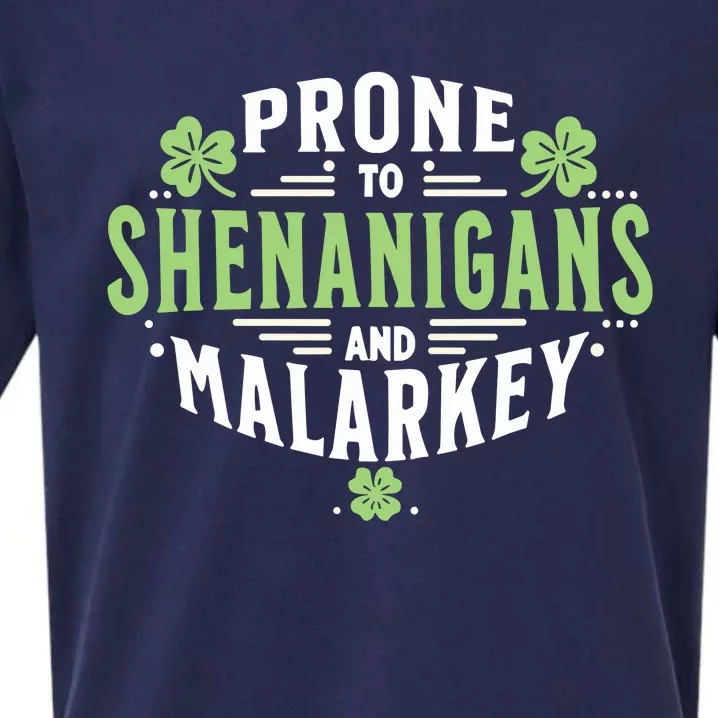 Prone To Shenanigans & Malarkey Fun Clovers St PatrickS Day Sueded Cloud Jersey T-Shirt