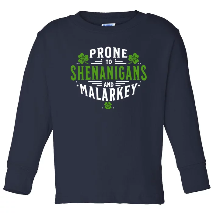 Prone To Shenanigans And Malarkey St Patricks Day Toddler Long Sleeve Shirt