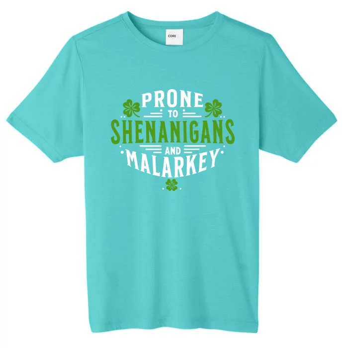 Prone To Shenanigans And Malarkey St Patricks Day ChromaSoft Performance T-Shirt