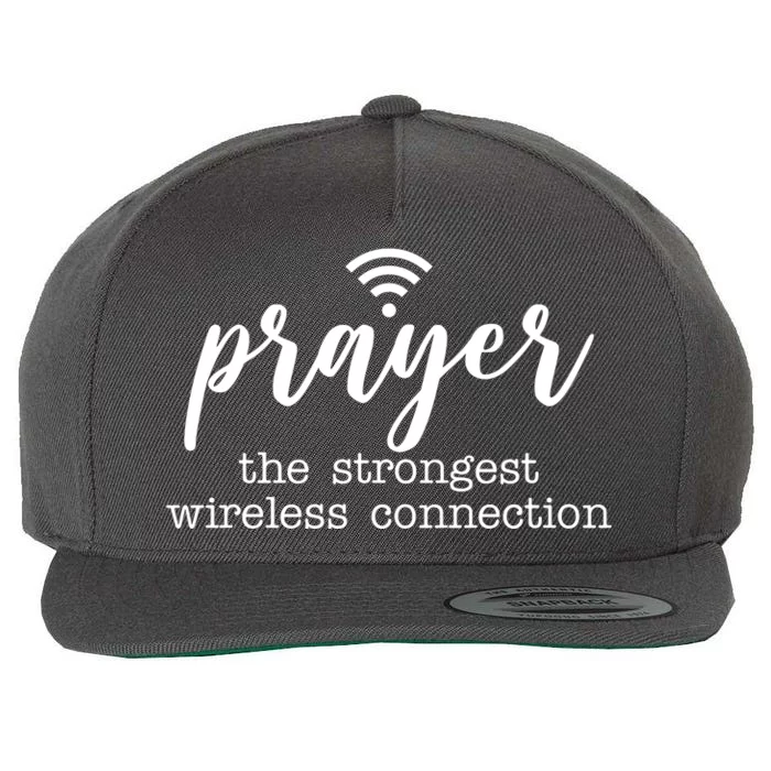 Prayer The Strongest Wireless Connection Wool Snapback Cap