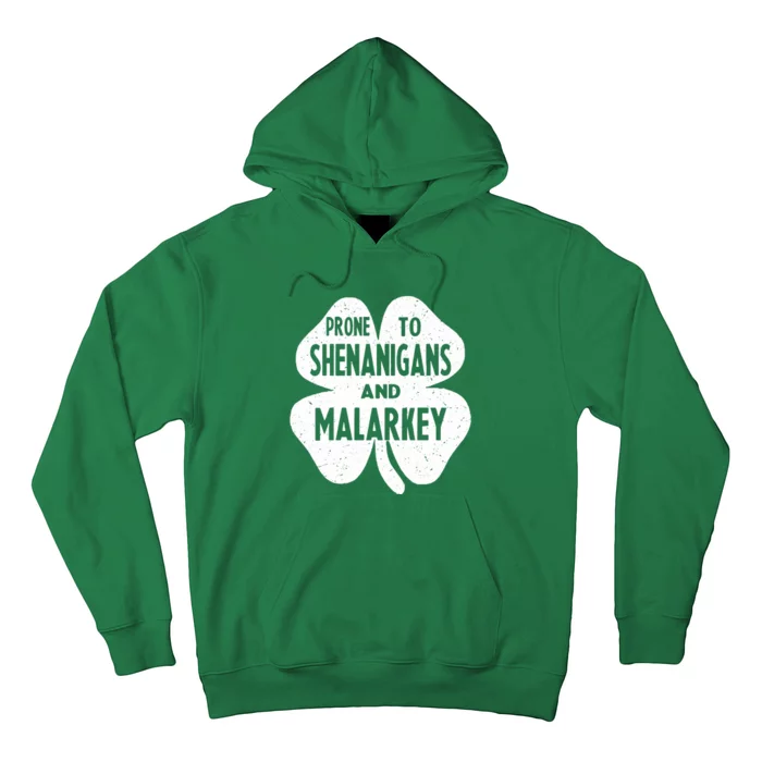 Prone To Shenanigans And Malarkey Happy St Patricks Day Hoodie