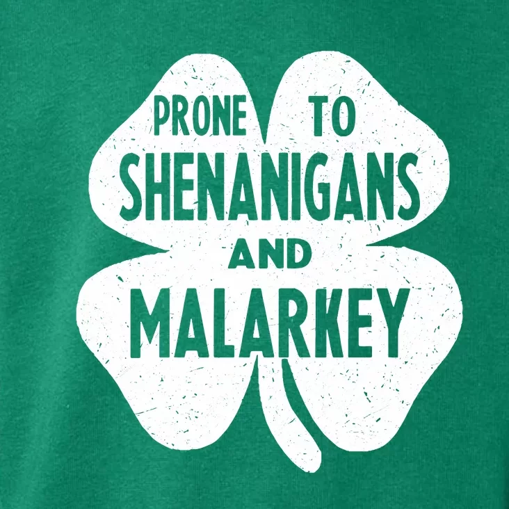 Prone To Shenanigans And Malarkey Happy St Patricks Day Toddler Hoodie