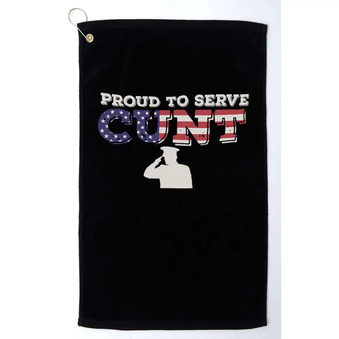 Proud To Serve Cunt Platinum Collection Golf Towel