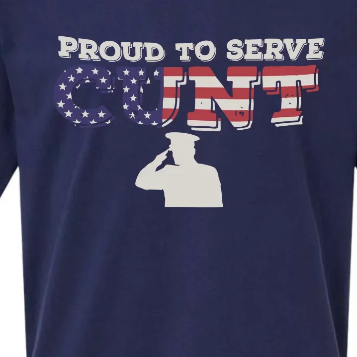 Proud To Serve Cunt Sueded Cloud Jersey T-Shirt