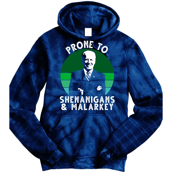 Prone To Shenanigans And Malarkey Funny Joe Biden Tie Dye Hoodie