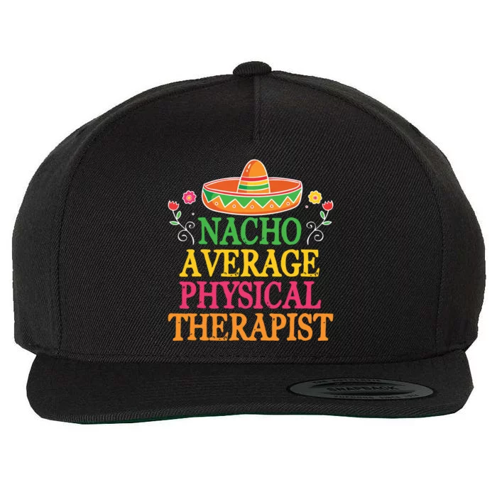 Physical Therapist Shirts Funny Nacho Pun Physiotherapy Wool Snapback Cap