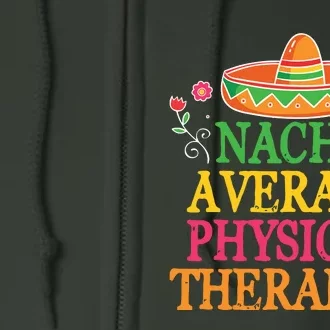 Physical Therapist Shirts Funny Nacho Pun Physiotherapy Full Zip Hoodie