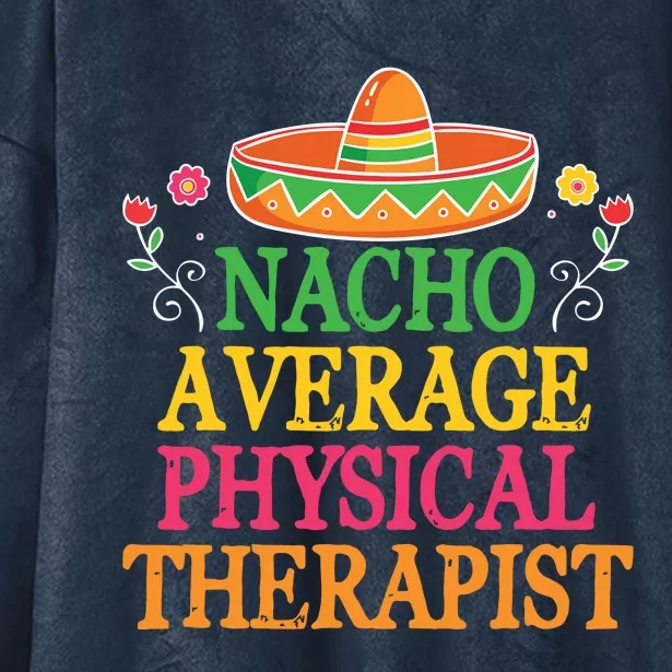 Physical Therapist Shirts Funny Nacho Pun Physiotherapy Hooded Wearable Blanket