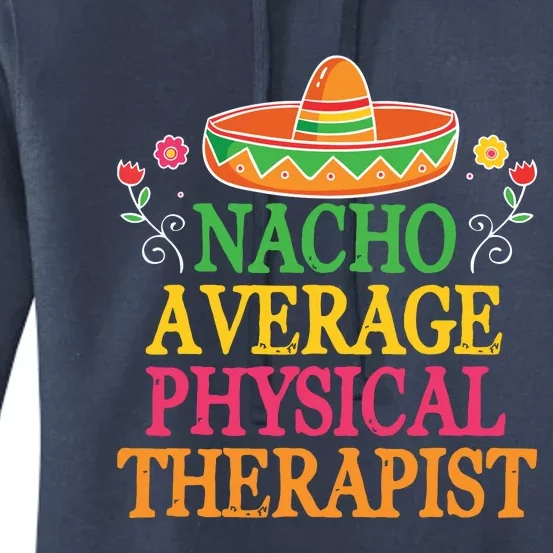 Physical Therapist Shirts Funny Nacho Pun Physiotherapy Women's Pullover Hoodie