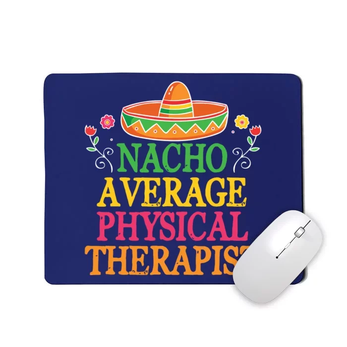 Physical Therapist Shirts Funny Nacho Pun Physiotherapy Mousepad