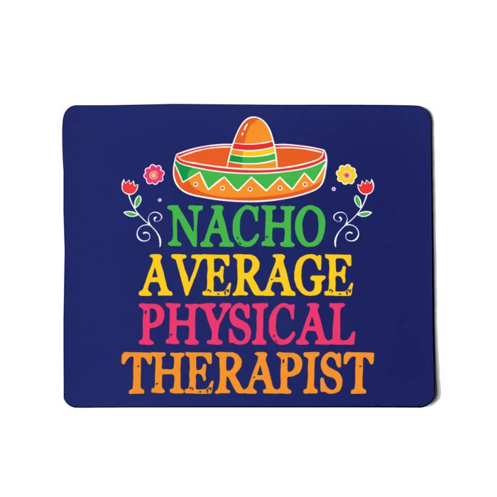 Physical Therapist Shirts Funny Nacho Pun Physiotherapy Mousepad