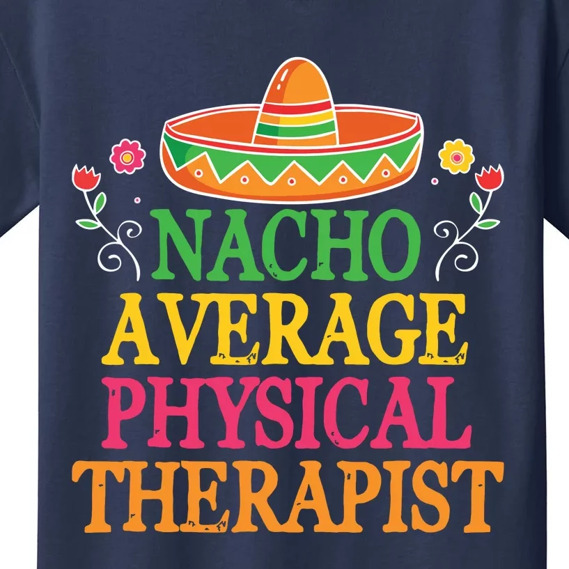 Physical Therapist Shirts Funny Nacho Pun Physiotherapy Kids T-Shirt