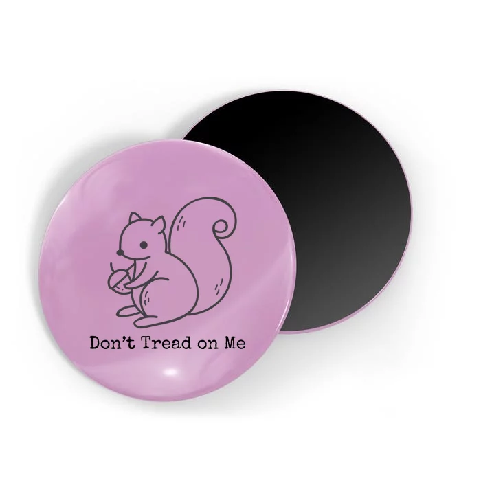 Peanut The Squirrel DonT Tread On Me Magnet