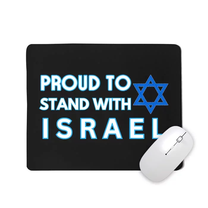 Proud To Stand With Israel / Supporting Israel Mousepad