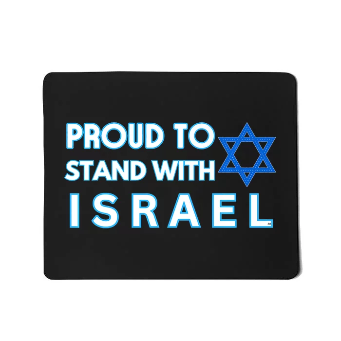 Proud To Stand With Israel / Supporting Israel Mousepad