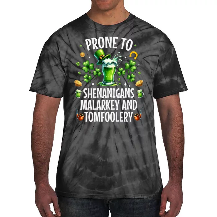 Prone To Shenanigans Malarkey & Tomfoolery St Patricks Tie-Dye T-Shirt