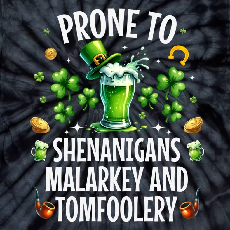 Prone To Shenanigans Malarkey & Tomfoolery St Patricks Tie-Dye T-Shirt