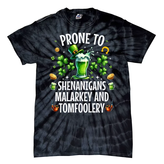 Prone To Shenanigans Malarkey & Tomfoolery St Patricks Tie-Dye T-Shirt