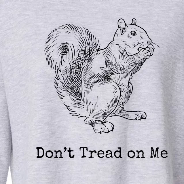 Peanut The Squirrel DonT Tread On Me Cropped Pullover Crew