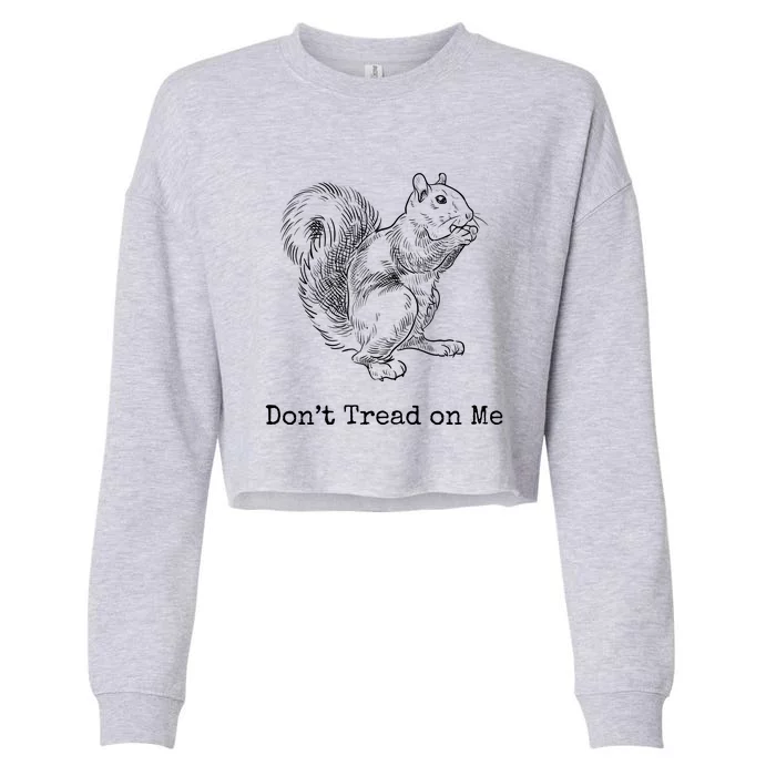 Peanut The Squirrel DonT Tread On Me Cropped Pullover Crew