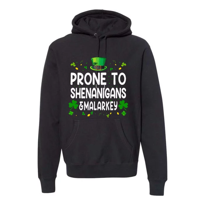 Prone To Shenanigans And Malarkey Funny St Patricks Day 2024 Premium Hoodie