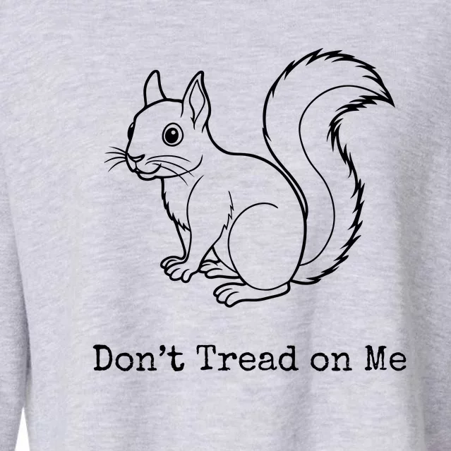 Peanut The Squirrel DonT Tread On Me Cropped Pullover Crew