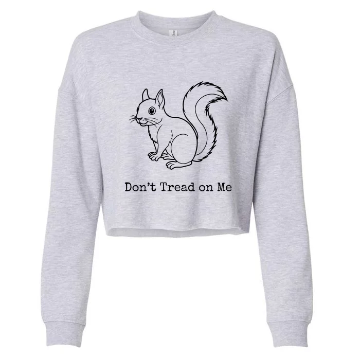 Peanut The Squirrel DonT Tread On Me Cropped Pullover Crew