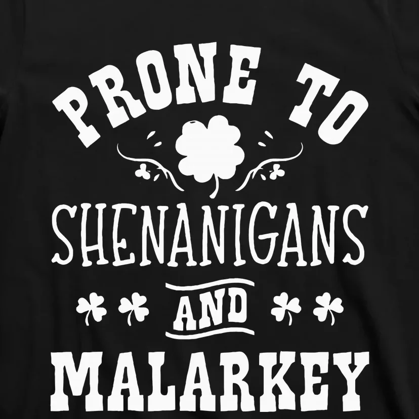 Prone To Shenanigans and Malarkey St Patricks Day Shamrock T-Shirt