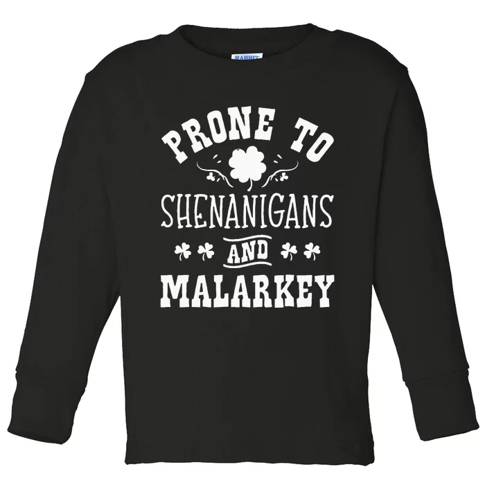 Prone To Shenanigans and Malarkey St Patricks Day Shamrock Toddler Long Sleeve Shirt