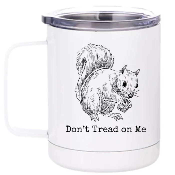 Peanut The Squirrel DonT Tread On Me Front & Back 12oz Stainless Steel Tumbler Cup