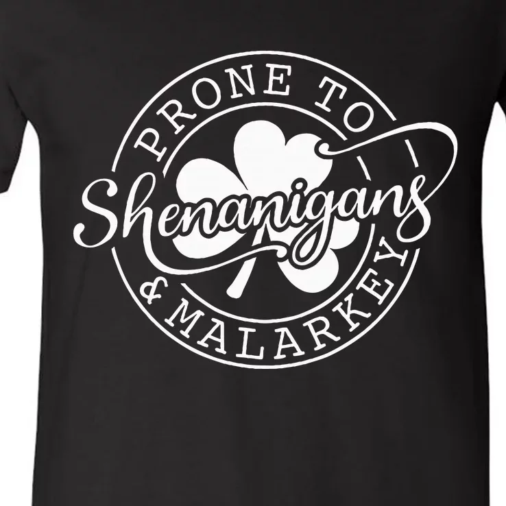 Prone To Shenanigans And Malarkey St Patricks Day V-Neck T-Shirt