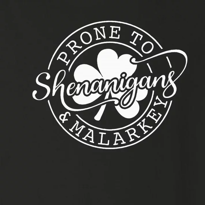 Prone To Shenanigans And Malarkey St Patricks Day Toddler Long Sleeve Shirt