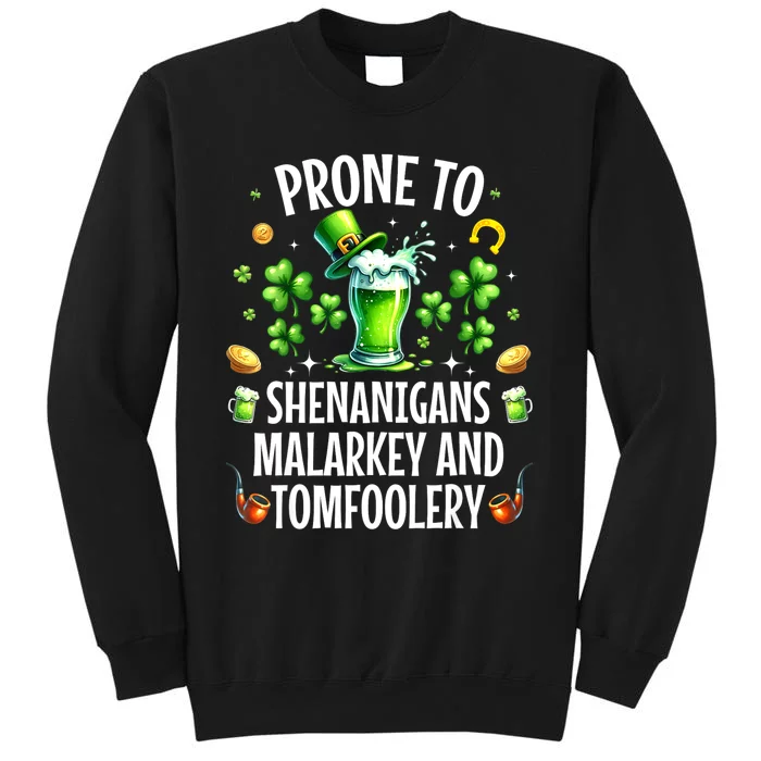 Prone To Shenanigans Malarkey & Tomfoolery St Patricks Tall Sweatshirt