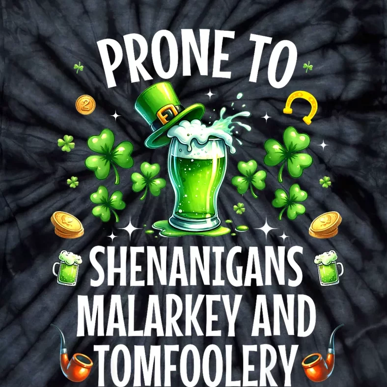 Prone To Shenanigans Malarkey & Tomfoolery St Patricks Tie-Dye T-Shirt