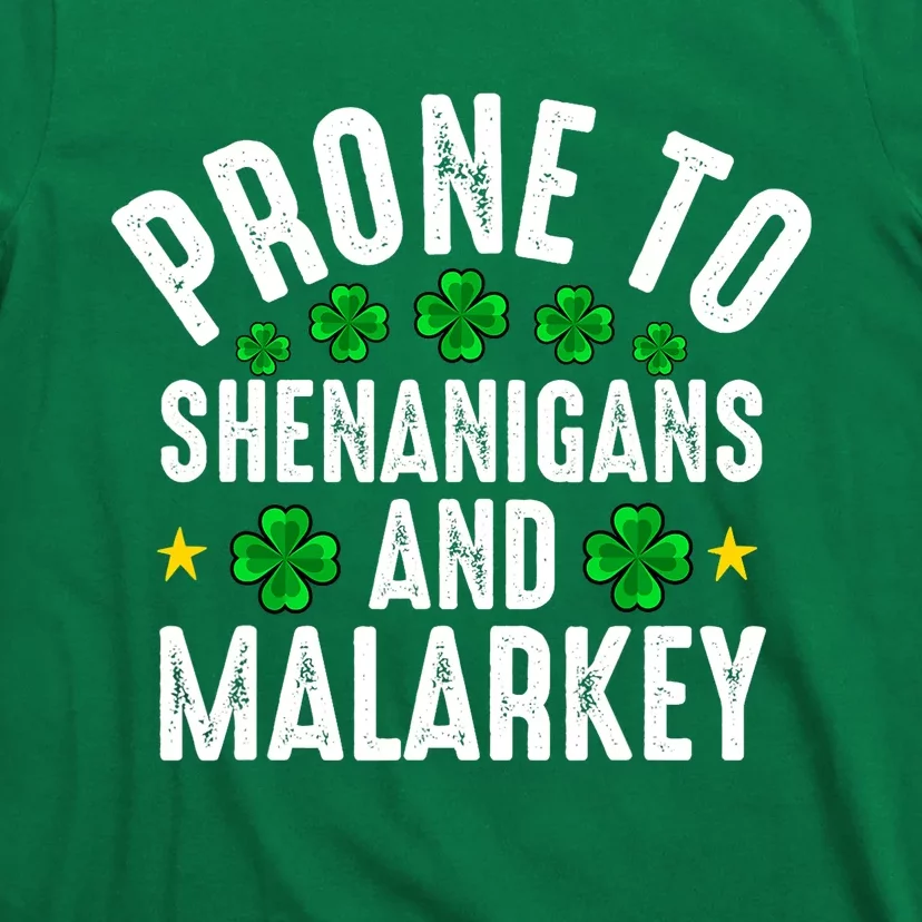 Prone To Shenanigans And Malarkey St Patricks Day Men Women T-Shirt