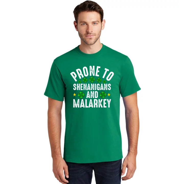 Prone To Shenanigans And Malarkey St Patricks Day Men Women Tall T-Shirt