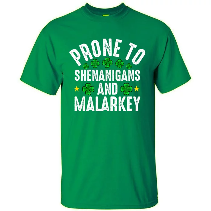 Prone To Shenanigans And Malarkey St Patricks Day Men Women Tall T-Shirt