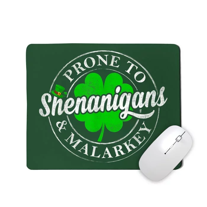 Prone To Shenanigans & Malarkey Fun Clovers St Patrick's Day Mousepad