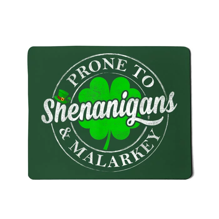 Prone To Shenanigans & Malarkey Fun Clovers St Patrick's Day Mousepad