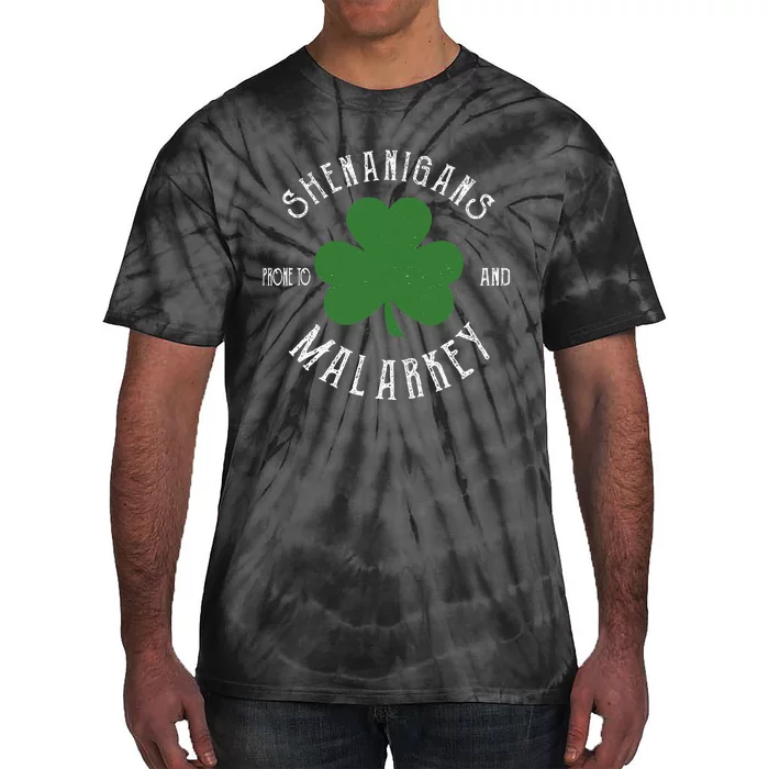 Prone To Shenanigans And Malarkey Funny St. Patricks Day Tie-Dye T-Shirt