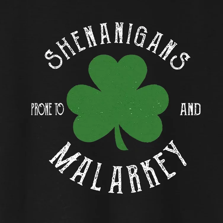 Prone To Shenanigans And Malarkey Funny St. Patricks Day Women's Crop Top Tee