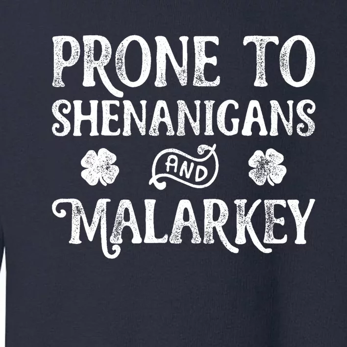 Prone To Shenanigans And Malarkey St Patricks Day Adult Toddler Sweatshirt