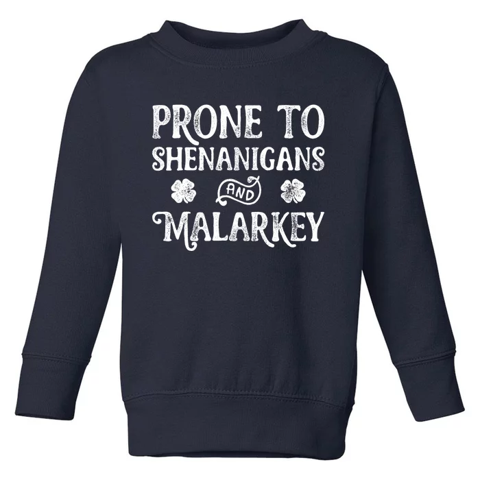 Prone To Shenanigans And Malarkey St Patricks Day Adult Toddler Sweatshirt