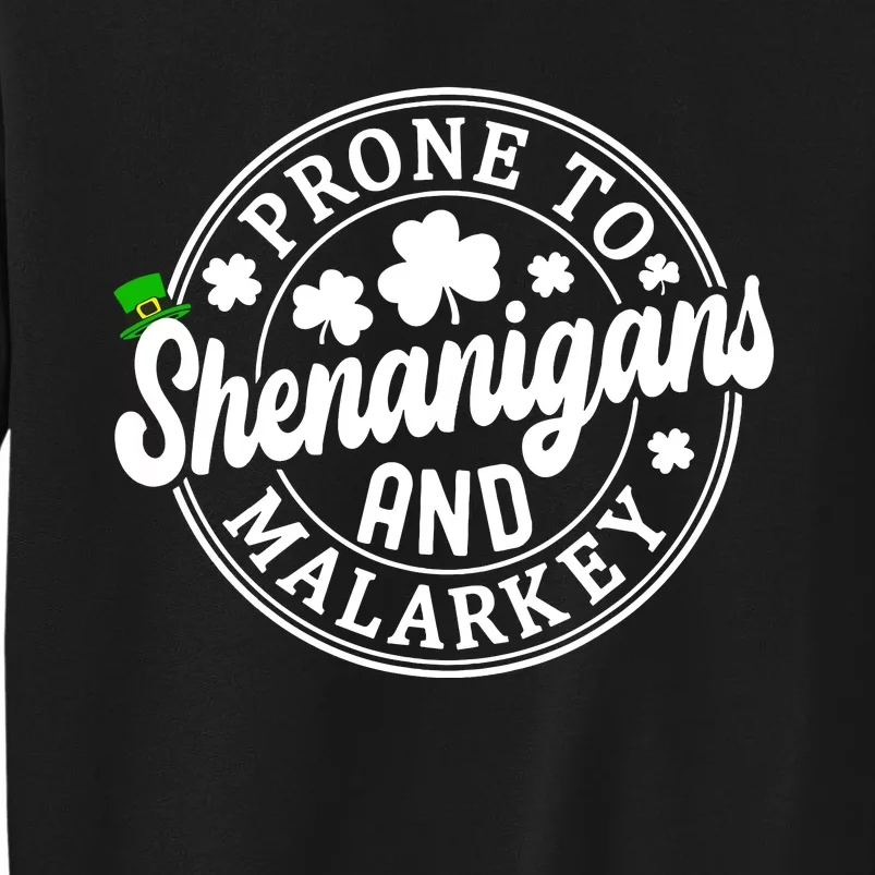 Prone To Shenanigans And Malarkey Shamrock St Patricks Day Sweatshirt